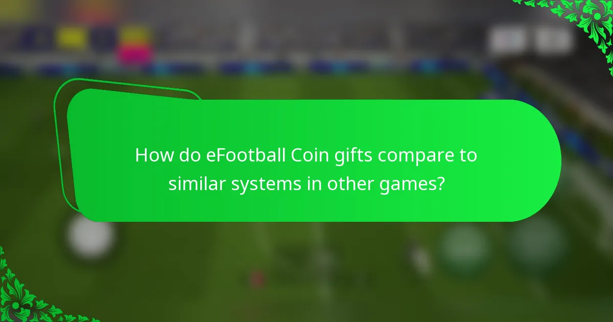 How do eFootball Coin gifts compare to similar systems in other games?