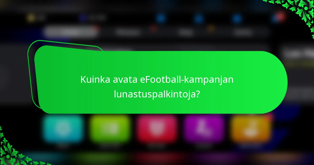 Kuinka avata eFootball-kampanjan lunastuspalkintoja?