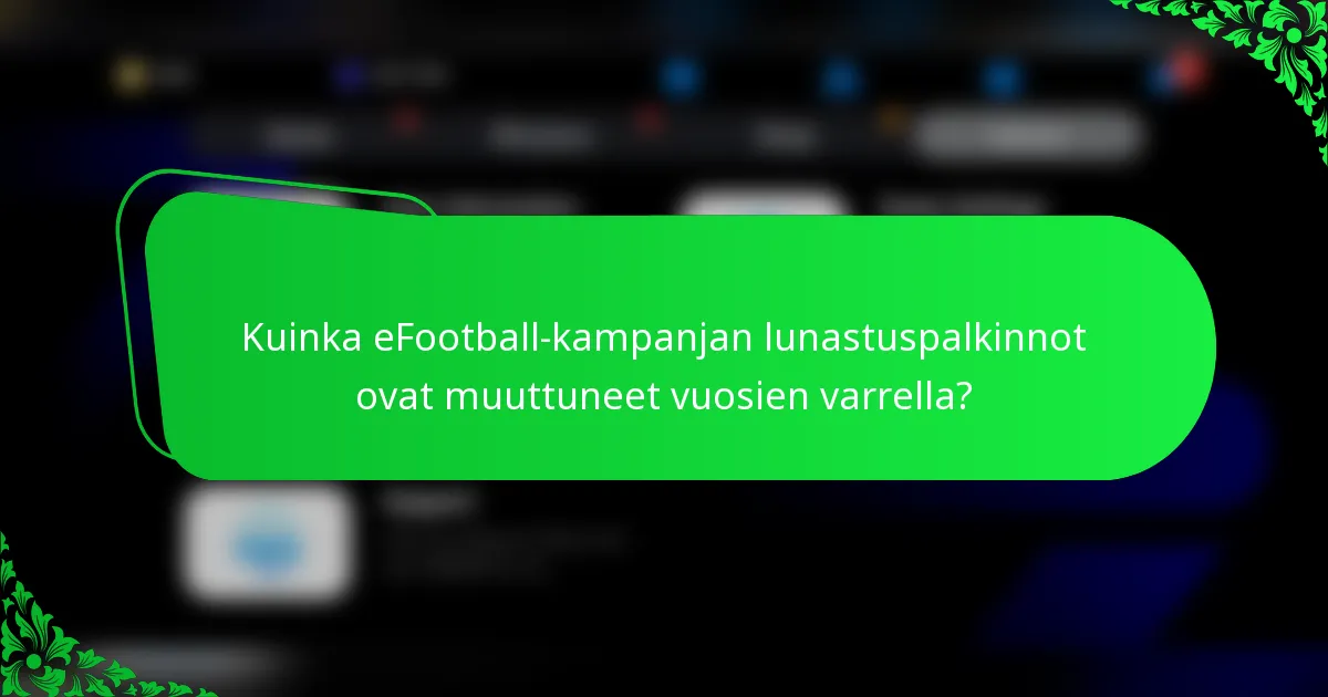 Kuinka eFootball-kampanjan lunastuspalkinnot ovat muuttuneet vuosien varrella?