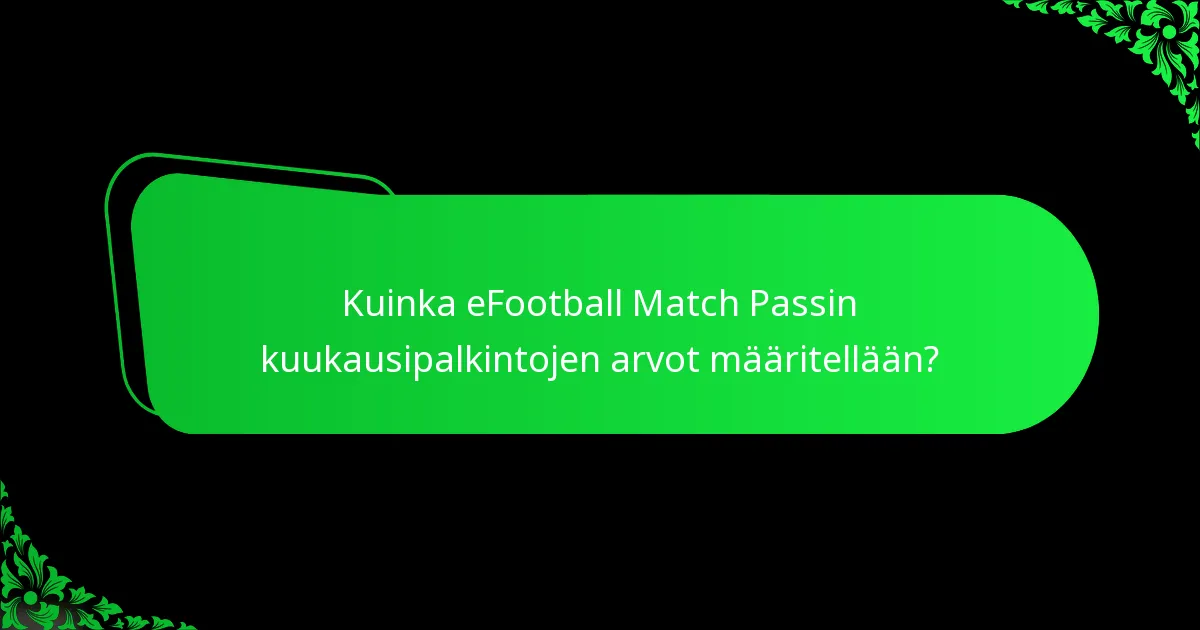Kuinka eFootball Match Passin kuukausipalkintojen arvot määritellään?