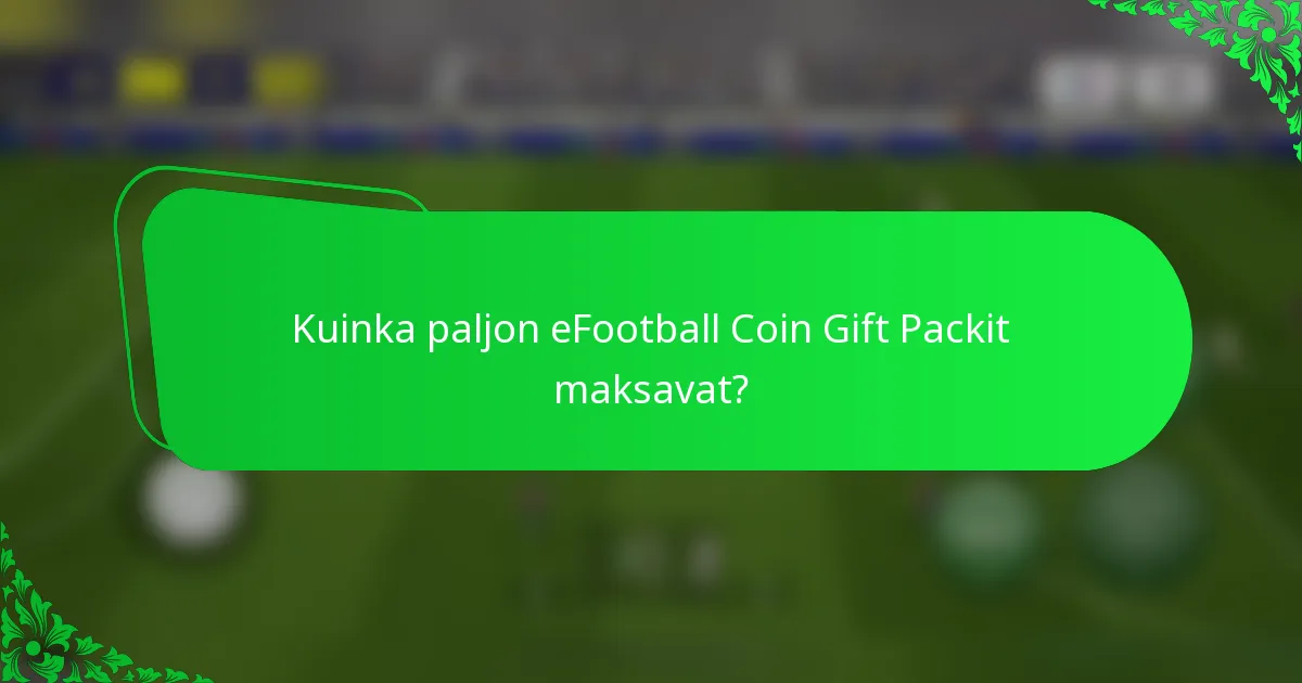 Kuinka paljon eFootball Coin Gift Packit maksavat?