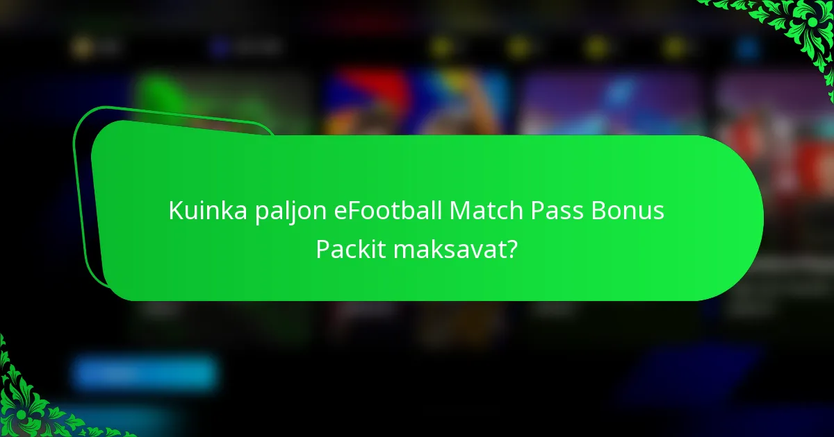 Kuinka paljon eFootball Match Pass Bonus Packit maksavat?