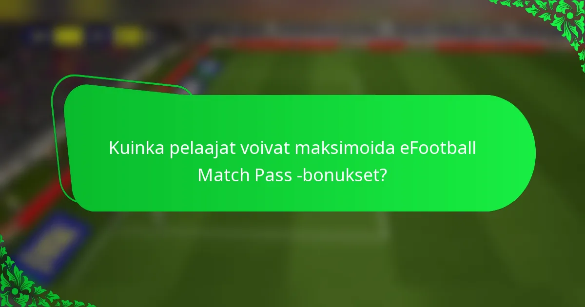 Kuinka pelaajat voivat maksimoida eFootball Match Pass -bonukset?