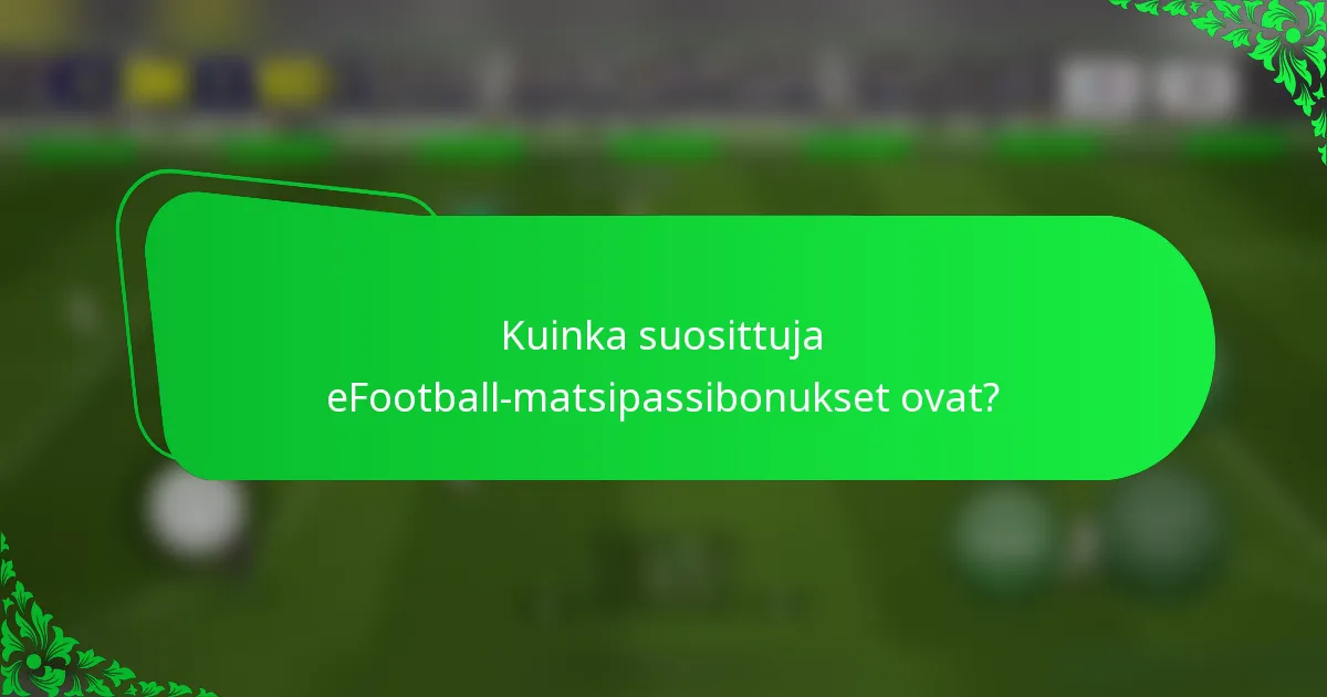 Kuinka suosittuja eFootball-matsipassibonukset ovat?
