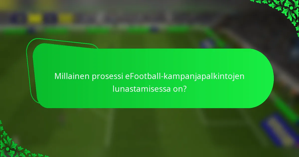 Millainen prosessi eFootball-kampanjapalkintojen lunastamisessa on?