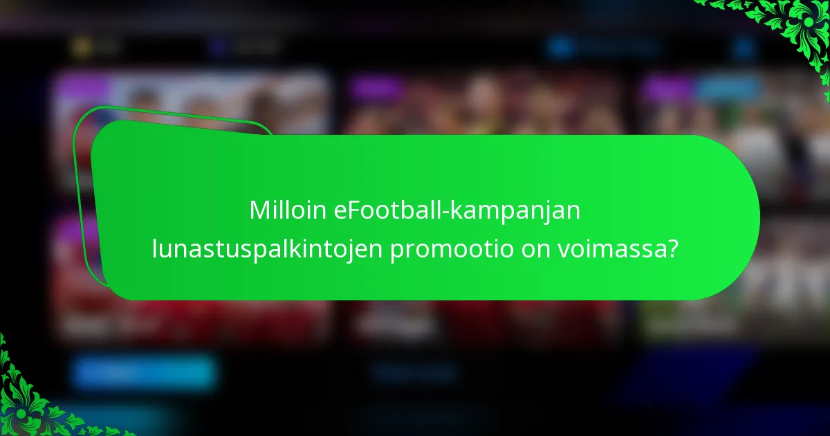 Milloin eFootball-kampanjan lunastuspalkintojen promootio on voimassa?