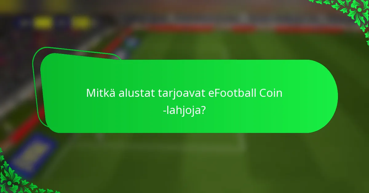 Mitkä alustat tarjoavat eFootball Coin -lahjoja?