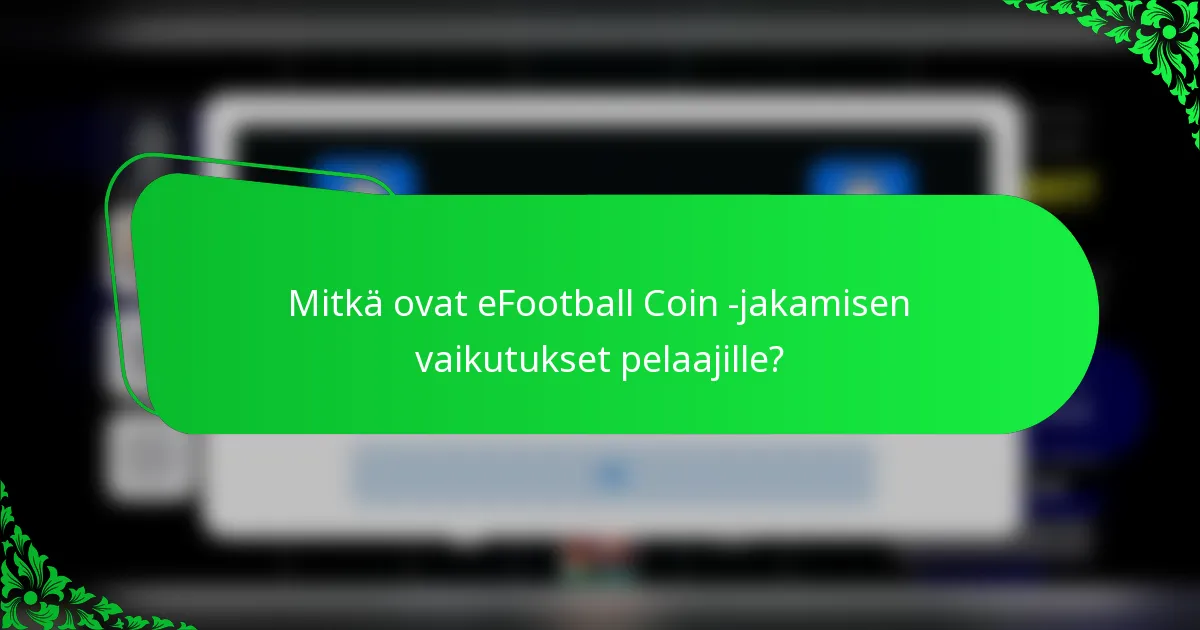 Mitkä ovat eFootball Coin -jakamisen vaikutukset pelaajille?