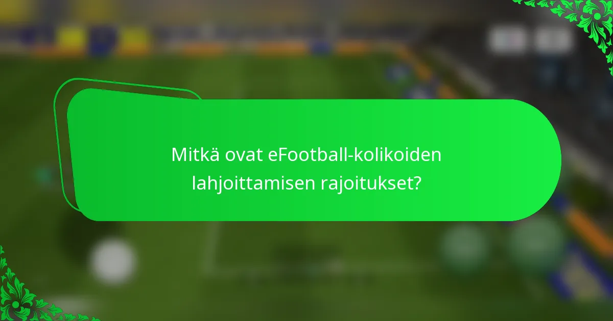 Mitkä ovat eFootball-kolikoiden lahjoittamisen rajoitukset?