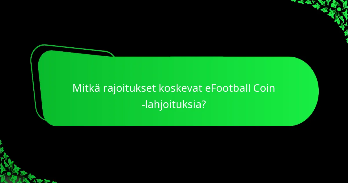 Mitkä rajoitukset koskevat eFootball Coin -lahjoituksia?